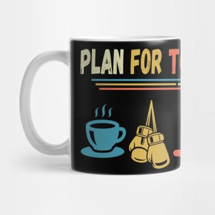 Boxing gloves lover funny for men. Plan for today meme Mug